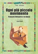 Ogni pi&ugrave; piccolo movimento. Fran&ccedil;ois Delsarte e la danza