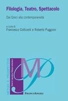 Filologia, Teatro, Spettacolo. Dai greci alla contemporaneit&agrave;