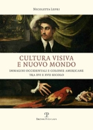 Cultura visiva e nuovo mondo. Immagini occidentali e colonie americane tra XVI e XVII secolo