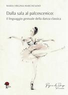 Dalla sala al palcoscenico: il linguaggio gestuale della danza classica