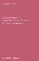 Relazioni fruttuose. Incontri di musica e letteratura nel Novecento italiano