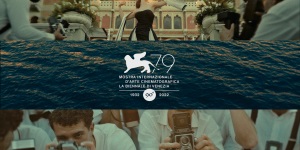79&ordf; Mostra Internazionale d�Arte Cinematografica di Venezia 2022
